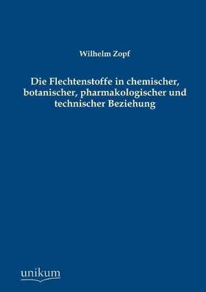 Zopf, W: Flechtenstoffe in chemischer, botanischer, pharmako