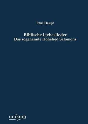 Biblische Liebeslieder de Paul Haupt