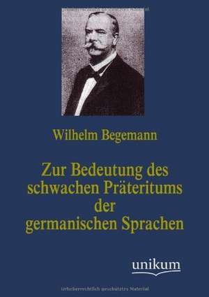 Begemann, W: Zur Bedeutung des schwachen Präteritums der ger