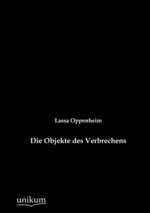 Die Objekte des Verbrechens de Lassa Oppenheim