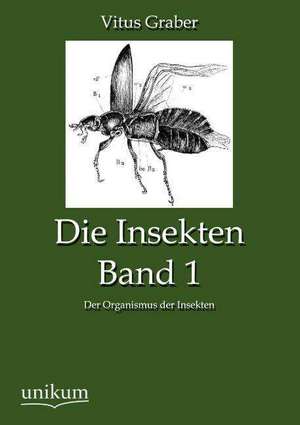 Die Insekten, Band 1 de Vitus Graber