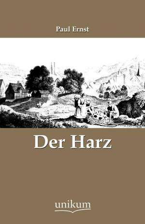 Der Harz de Paul Ernst