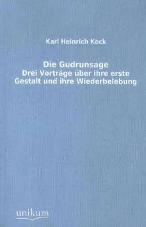 Die Gudrunsage de Karl Heinrich Keck