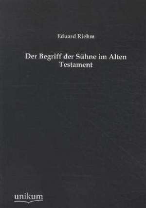 Riehm, E: Begriff der Sühne im Alten Testament