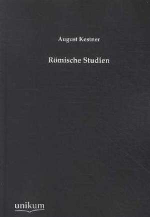 Kestner, A: Römische Studien