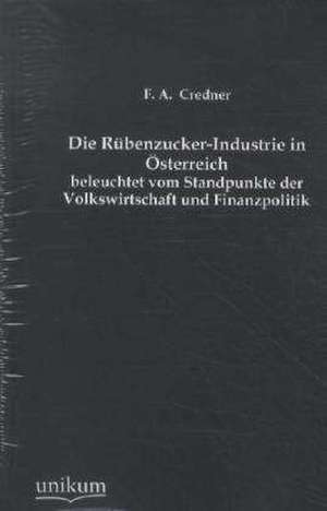 Credner, F: Rübenzucker-Industrie in Österreich beleuchtet v