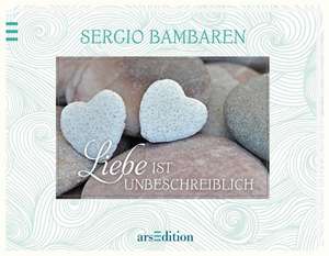 Liebe ist unbeschreiblich de Sergio Bambaren