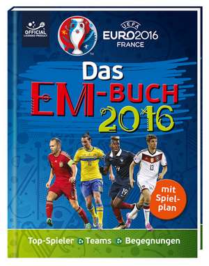 UEFA EURO 2016(TM) - EM 2016: Das offizielle Buch zum Turnier de Andreas Hoffmann