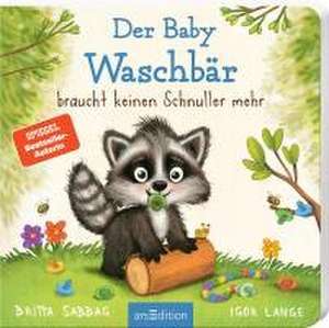 Der Baby Waschbär braucht keinen Schnuller mehr de Britta Sabbag