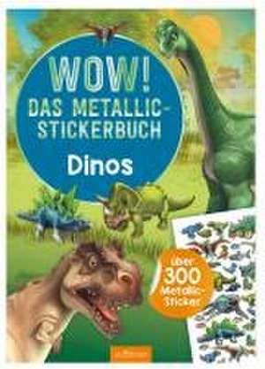 WOW! Das Metallic-Stickerbuch - Dinos de Timo Schumacher