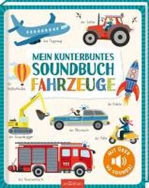 Mein kunterbuntes Soundbuch - Fahrzeuge de Izabella Markiewicz