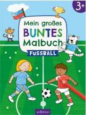 Mein großes buntes Malbuch - Fußball de Lena Bellermann