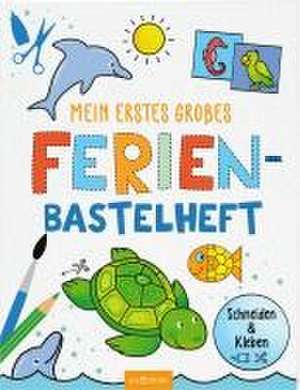 Mein erstes großes Ferien-Bastelheft de Corina Beurenmeister