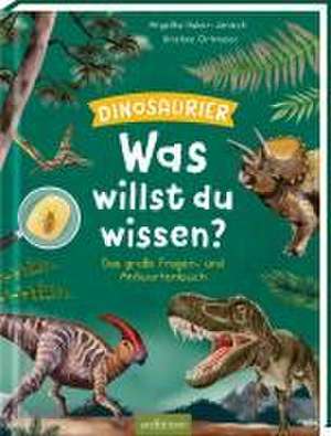 Was willst du wissen? Das große Fragen- und Antwortenbuch - Dinosaurier de Angelika Huber-Janisch