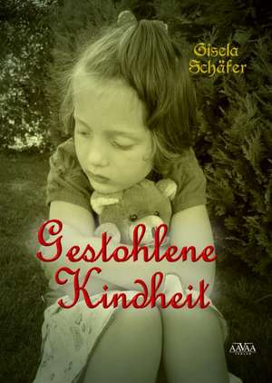 Gestohlene Kindheit - Sonderformat Großschrift de Gisela Schäfer