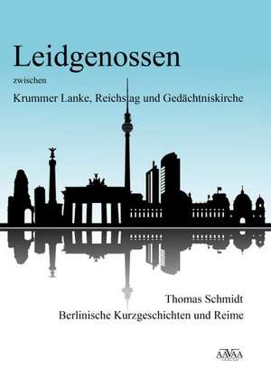 Leidgenossen zwischen Krummer Lanke, Reichstag und Gedächtniskirche de Thomas Schmidt