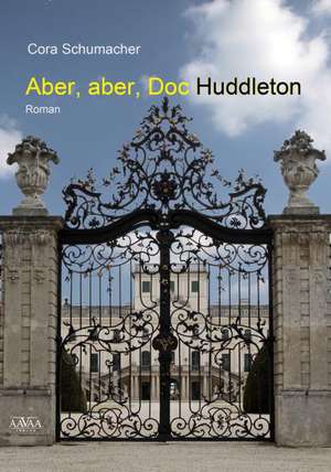 Aber, aber, Doc Huddleton de Cora Schumacher