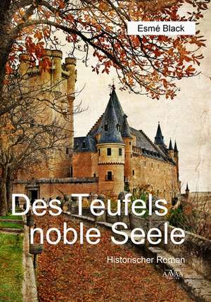 Des Teufels noble Seele - Großdruck Band 1 de Esmé Black