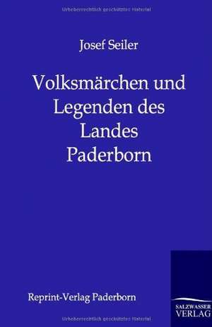 Volksmärchen und Legenden des Landes Paderborn de Josef Seiler