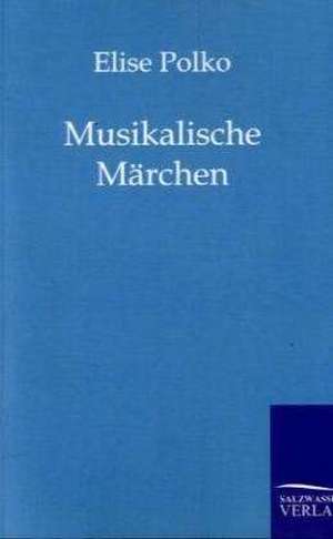 Musikalische Märchen de Edith Polko