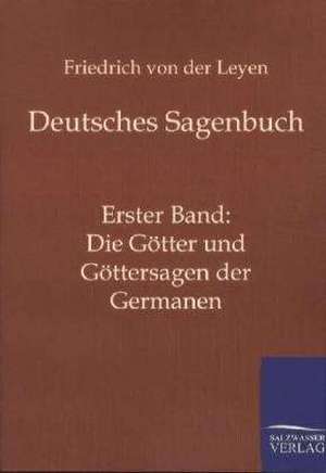 Deutsches Sagenbuch de Friedrich von der Leyen