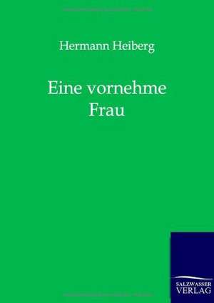 Eine vornehme Frau de Hermann Heiberg