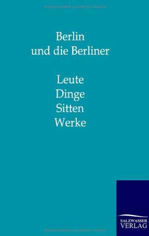 Berlin und die Berliner de Salzwasser Verlag