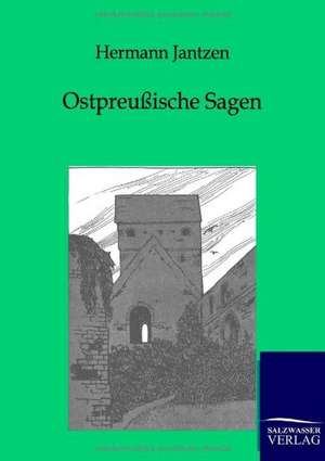 Ostpreußische Sagen de Hermann Jantzen