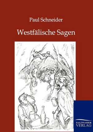 Westfälische Sagen de Paul Schneider