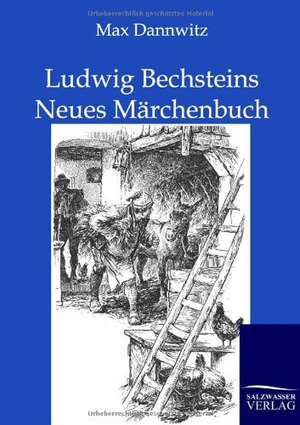 Ludwig Bechsteins Neues Märchenbuch de Max Dannwitz