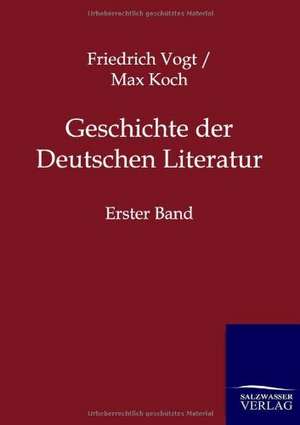 Geschichte der Deutschen Literatur de Friedrich Vogt