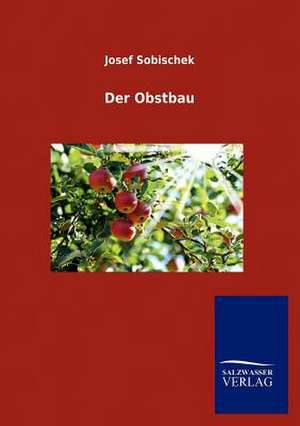 Der Obstbau de Josef Sobischek