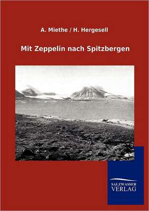 Mit Zeppelin nach Spitzbergen de A. Miethe