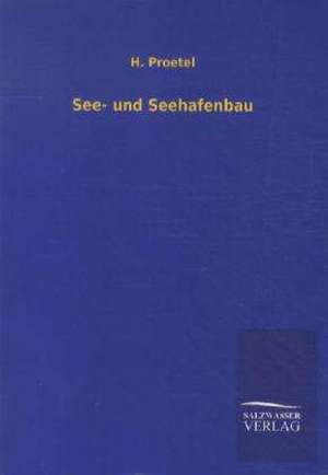 See- und Seehafenbau de H. Proetel