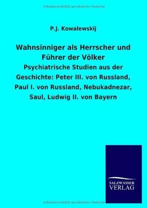 Wahnsinniger als Herrscher und Führer der Völker de P. J. Kowalewskij