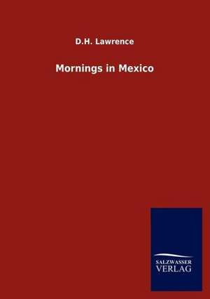 Mornings in Mexico de D. H. Lawrence