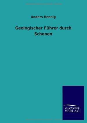 Geologischer Führer durch Schonen de Anders Hennig