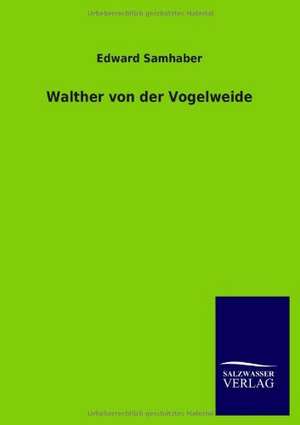 Walther von der Vogelweide de Edward Samhaber