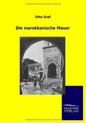 Die marokkanische Mauer de Otto Graf