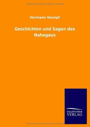 Geschichten und Sagen des Nahegaus de Hermann Stumpf