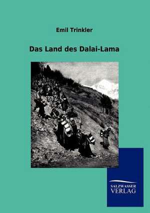 Das Land des Dalai-Lama de Emil Trinkler