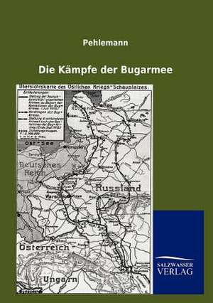 Die Kämpfe der Bugarmee de Pehlemann