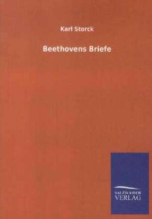 Beethovens Briefe de Karl Storck