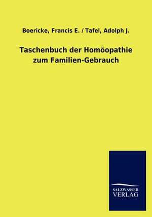 Taschenbuch der Homöopathie zum Familien-Gebrauch de Francis E. Boericke