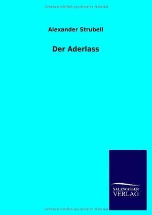 Der Aderlass de Alexander Strubell