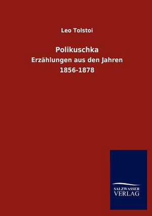 Polikuschka de Leo Tolstoi