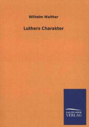 Luthers Charakter de Wilhelm Walther