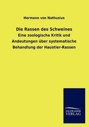 Die Rassen des Schweines de Hermann Von Nathusius