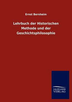 Lehrbuch Der Historischen Methode Und Der Geschichtsphilosophie: La Nueva Cultura del Reciclaje de Ernst Bernheim