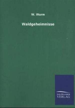 Waldgeheimnisse de W. Wurm